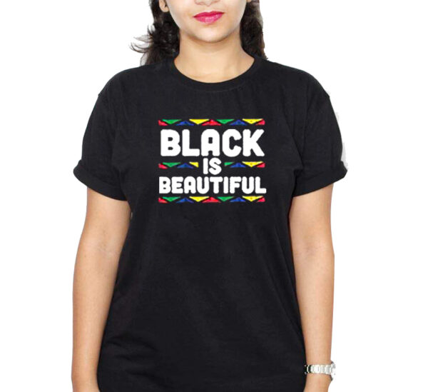 BLACK IS BEAUTIFUL Women’s T-Shirt – Black