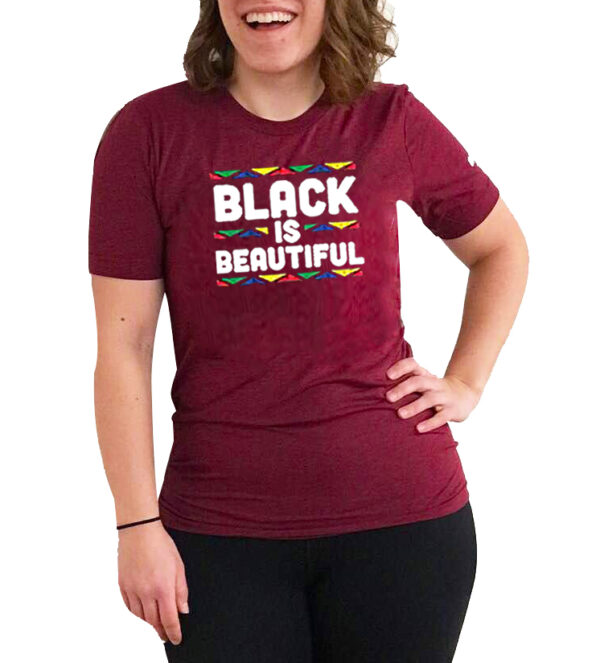 BLACK IS BEAUTIFUL Women’s T-Shirt – Maroon