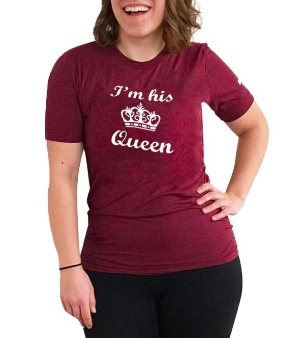 I am his Queen Women’s T-Shirt – Maroon