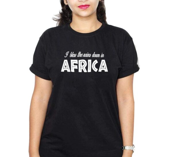 I Bless The Rains Down In Africa Women’s T-Shirt – Black