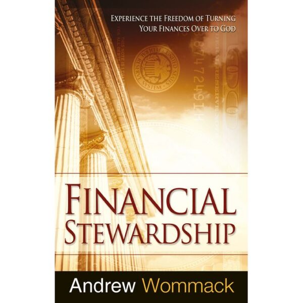 FINANCIAL STEWARDSHIP By Andrew Wommack - Size : 180 pages