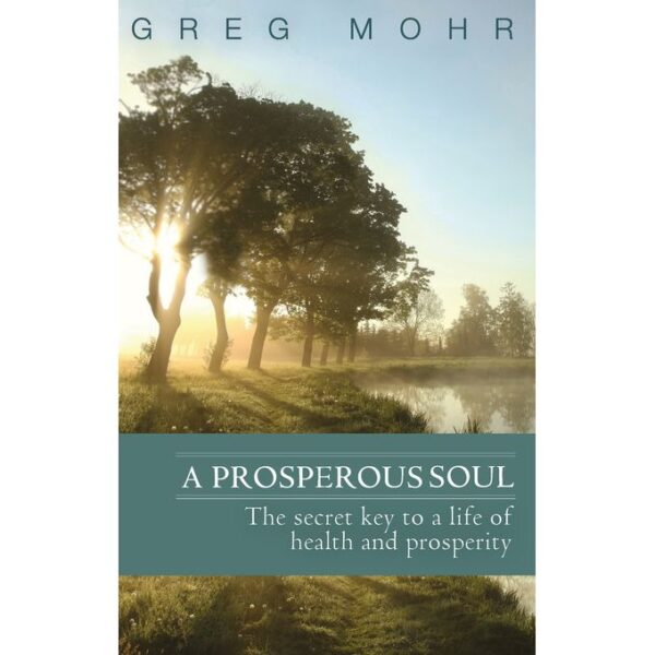 A Prosperous Soul" By Greg Mohr - 120 Pages